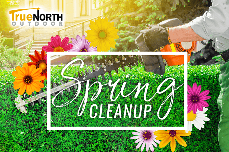 Spring Cleanup True North Outdoor